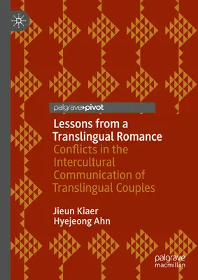 Lektionen aus einer translingualen Romanze: Konflikt und kulturelle Innovation bei interkulturellen Paaren - Lessons from a Translingual Romance: Conflict and Cultural Innovation of Intercultural Couples