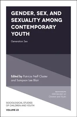 Geschlecht, Sex und Sexualität in der heutigen Jugend: Generation Sex - Gender, Sex, and Sexuality Among Contemporary Youth: Generation Sex