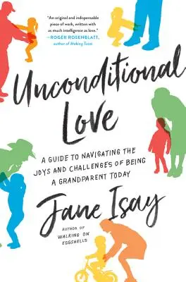 Bedingungslose Liebe: Ein Leitfaden zur Bewältigung der Freuden und Herausforderungen des Großelterndaseins - Unconditional Love: A Guide to Navigating the Joys and Challenges of Being a Grandparent Today