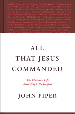 Alles, was Jesus befohlen hat: Das christliche Leben nach den Evangelien - All That Jesus Commanded: The Christian Life According to the Gospels