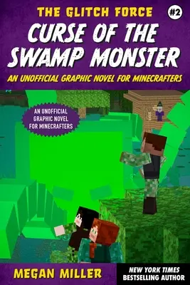 Der Fluch des Sumpfmonsters: Eine inoffizielle Graphic Novel für Minecrafter - Curse of the Swamp Monster: An Unofficial Graphic Novel for Minecrafters