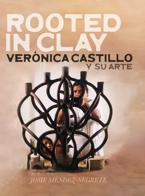 Verwurzelt in Lehm: Vernica Castillo und ihre Kunst - Rooted in Clay: Vernica Castillo y su arte