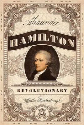 Alexander Hamilton, der Revolutionär - Alexander Hamilton, Revolutionary
