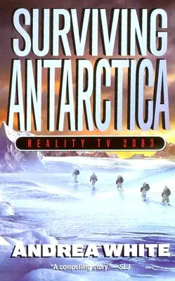 Überleben in der Antarktis: Reality TV 2083 - Surviving Antarctica: Reality TV 2083