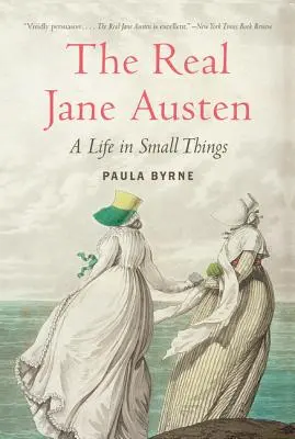 Die wahre Jane Austen: Ein Leben in kleinen Dingen - The Real Jane Austen: A Life in Small Things