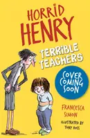 Horrid Henry: Schreckliche Lehrer - 6 Geschichten - Horrid Henry: Terrible Teachers - 6 Stories