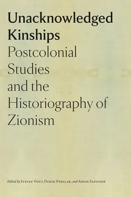 Unerkannte Verwandtschaften: Postkoloniale Studien und die Historiographie des Zionismus - Unacknowledged Kinships: Postcolonial Studies and the Historiography of Zionism