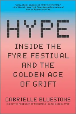 Hype: Das Fyre Festival und das goldene Zeitalter der Abzocke - Hype: Inside the Fyre Festival and the Golden Age of Grift