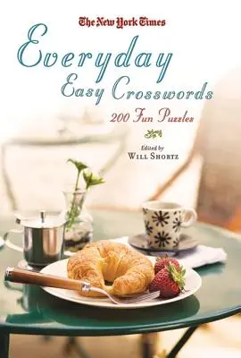 Die New York Times Everyday Easy Kreuzworträtsel: 200 lustige Rätsel - The New York Times Everyday Easy Crosswords: 200 Fun Puzzles