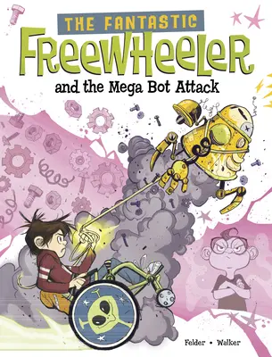 Der phantastische Freiläufer und die Mega-Bot-Attacke: Eine Graphic Novel - The Fantastic Freewheeler and the Mega Bot Attack: A Graphic Novel