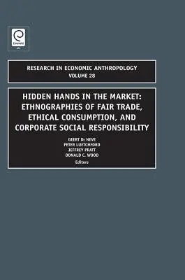 Verborgene Hände auf dem Markt: Ethnografien des fairen Handels, des ethischen Konsums und der sozialen Verantwortung von Unternehmen - Hidden Hands in the Market: Ethnographies of Fair Trade, Ethical Consumption, and Corporate Social Responsibility