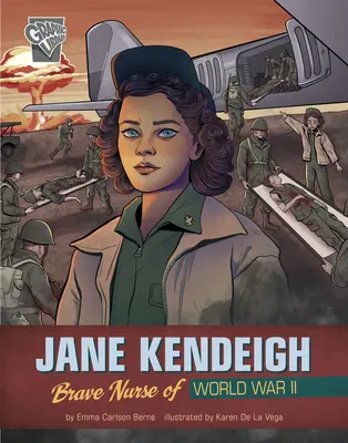 Jane Kendeigh: Die tapfere Krankenschwester des Zweiten Weltkriegs - Jane Kendeigh: Brave Nurse of World War II