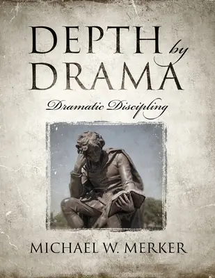 Tiefe durch Drama: Dramatische Jüngerschaft - Depth by Drama: Dramatic Discipling