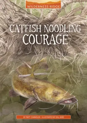 Catfish Noodling Mut - Catfish Noodling Courage