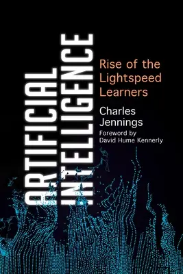 Künstliche Intelligenz: Der Aufstieg der Lichtgeschwindigkeitslerner - Artificial Intelligence: Rise of the Lightspeed Learners