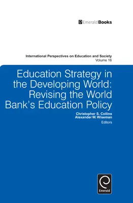 Bildungsstrategie in der sich entwickelnden Welt: Überarbeitung der Bildungspolitik der Weltbank - Education Strategy in the Developing World: Revising the World Bank's Education Policy