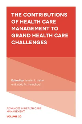 Der Beitrag des Gesundheitsmanagements zu den großen Herausforderungen des Gesundheitswesens - The Contributions of Health Care Management to Grand Health Care Challenges