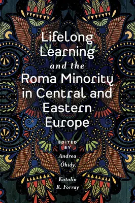 Lebenslanges Lernen und die Roma-Minderheit in Mittel- und Osteuropa - Lifelong Learning and the Roma Minority in Central and Eastern Europe