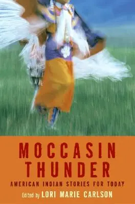 Mokassin-Donner: Amerikanische Indianergeschichten für heute - Moccasin Thunder: American Indian Stories for Today