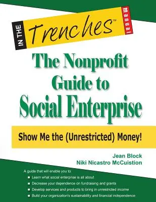 Der Nonprofit-Leitfaden für soziales Unternehmertum: Zeig mir das (ungebundene) Geld! - The Nonprofit Guide to Social Enterprise: Show Me the (Unrestricted) Money!