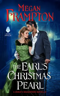 Die Weihnachtsperle des Grafen: Eine Novelle über die Töchter des Herzogs - The Earl's Christmas Pearl: A Duke's Daughters Novella