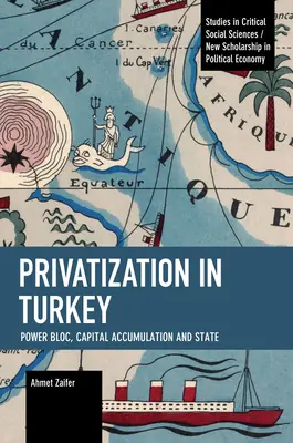 Privatisierung in der Türkei: Machtblock, Kapitalakkumulation und Staat - Privatization in Turkey: Power Bloc, Capital Accumulation and State
