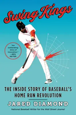 Swing Kings: Die Insider-Geschichte der Home-Run-Revolution im Baseball - Swing Kings: The Inside Story of Baseball's Home Run Revolution