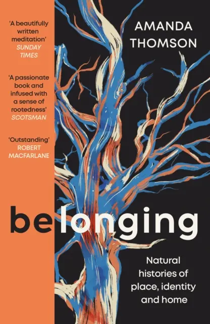 Zugehörigkeit - Naturgeschichten von Ort, Identität und Heimat - Belonging - Natural histories of place, identity and home