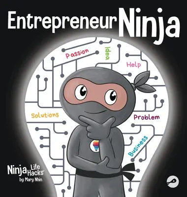 Unternehmer-Ninja: Ein Kinderbuch über die Entwicklung einer unternehmerischen Denkweise - Entrepreneur Ninja: A Children's Book About Developing an Entrepreneurial Mindset