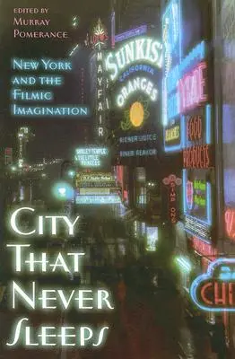 Die Stadt, die niemals schläft: New York und die filmische Imagination - City That Never Sleeps: New York and the Filmic Imagination