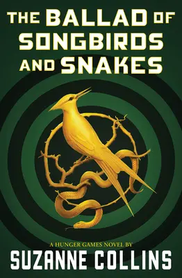 Die Ballade von Singvögeln und Schlangen (ein Roman der Hungerspiele) - The Ballad of Songbirds and Snakes (a Hunger Games Novel)