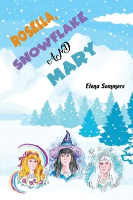 Rosella, Schneeflocke und Maria - Rosella, Snowflake and Mary