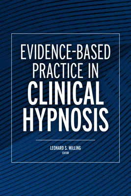 Evidenzbasierte Praxis in der klinischen Hypnose - Evidence-Based Practice in Clinical Hypnosis