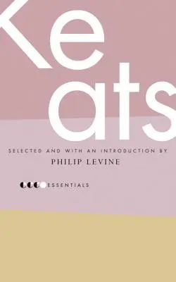 Essential Keats: Ausgewählt von Philip Levine - Essential Keats: Selected by Philip Levine