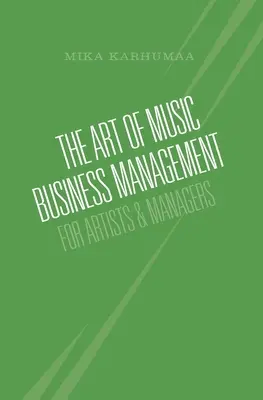 Die Kunst des Musikbusiness-Managements: Für Künstler und Manager - The Art of Music Business Management: For Artists & Managers