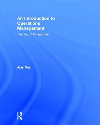 Eine Einführung in das Operations Management: Die Freude am Betrieb - An Introduction to Operations Management: The Joy of Operations
