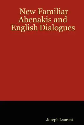 Neue vertraute Abenakis und englische Dialoge - New Familiar Abenakis and English Dialogues