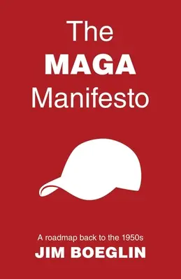 Das MAGA-Manifest: Ein Fahrplan zurück in die 1950er Jahre - The MAGA Manifesto: A roadmap back to the 1950s