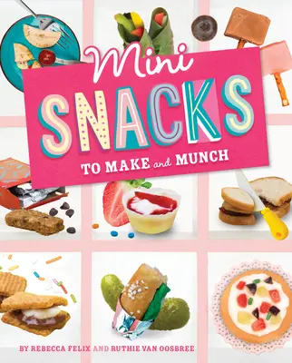 Mini-Snacks zum Selbermachen und Knabbern - Mini Snacks to Make and Munch