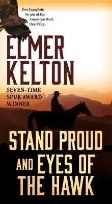 Stand Proud und Eyes of the Hawk: Zwei vollständige Romane über den amerikanischen Westen - Stand Proud and Eyes of the Hawk: Two Complete Novels of the American West