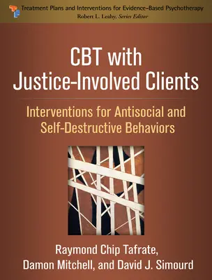 CBT mit Klienten aus dem Bereich der Justiz: Interventionen für antisoziale und selbstzerstörerische Verhaltensweisen - CBT with Justice-Involved Clients: Interventions for Antisocial and Self-Destructive Behaviors