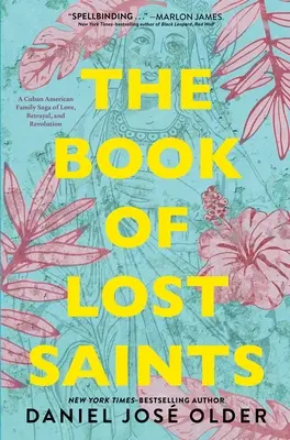 Das Buch der verlorenen Heiligen: Eine kubanisch-amerikanische Familiensaga von Liebe, Verrat und Revolution - The Book of Lost Saints: A Cuban American Family Saga of Love, Betrayal, and Revolution