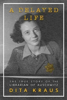 Ein verzögertes Leben: Die wahre Geschichte des Bibliothekars von Auschwitz - A Delayed Life: The True Story of the Librarian of Auschwitz