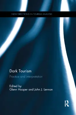 Dunkler Tourismus: Praxis und Interpretation - Dark Tourism: Practice and Interpretation