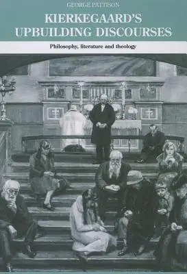 Kierkegaards Aufbaudiskurse: Philosophie, Literatur und Theologie - Kierkegaard's Upbuilding Discourses: Philosophy, Literature, and Theology