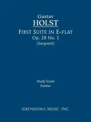 Erste Suite in Es-Dur, Op.28 Nr.1: Studienpartitur - First Suite in E-flat, Op.28 No.1: Study score
