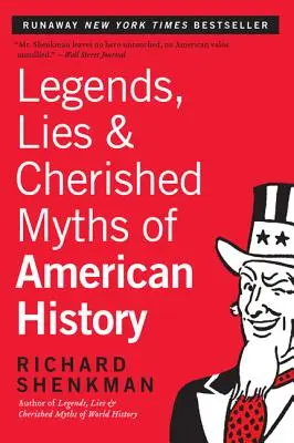 Legenden, Lügen und gehegte Mythen der amerikanischen Geschichte - Legends, Lies & Cherished Myths of American History