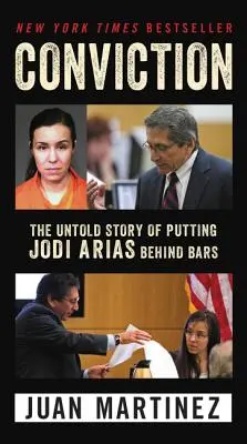 Verurteilung: Die unerzählte Geschichte, die Jodi Arias hinter Gitter brachte - Conviction: The Untold Story of Putting Jodi Arias Behind Bars