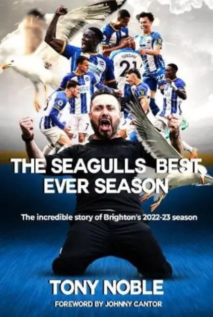 Die beste Saison der Seagulls - Die unglaubliche Geschichte der Saison 2022-23 in Brighton - Seagulls Best Ever Season - The incredible story of Brighton's 2022-23 season