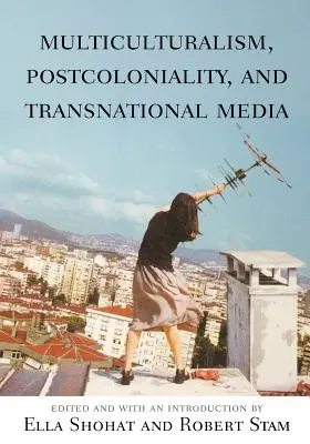 Multikulturalismus, Postkolonialität und transnationale Medien - Multiculturalism, Postcoloniality, and Transnational Media